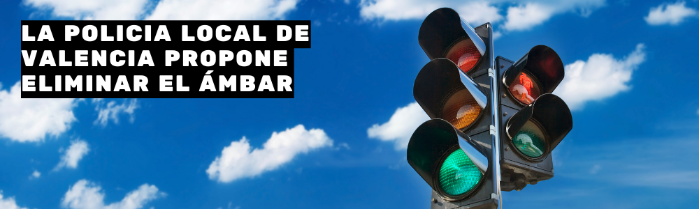 La Policía Local de Valencia propone eliminar el ámbar de los semáforos.